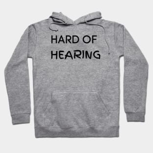 Hard Of Hearing Hoodie